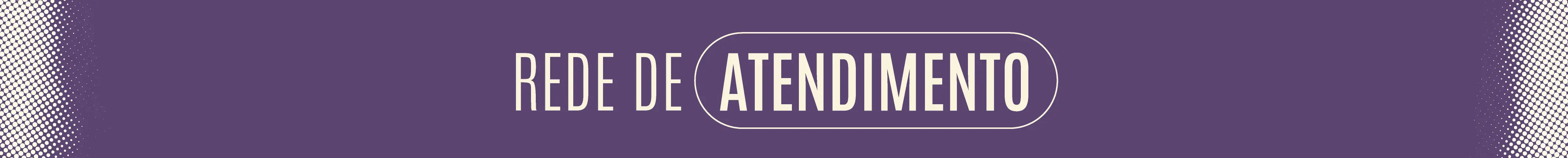 Arte com fundo roxo e tipografia clara destaca a expressão “Rede de Atendimento”. O título aparece dentro de moldura oval central, acompanhado de elementos gráficos laterais, indicando serviços de apoio e assistência às vítimas.